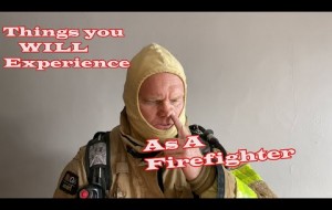 Things you WILL experience as a Firefighter