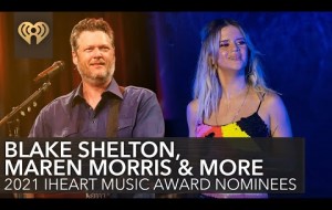 Blake Shelton, Maren Morris & More! 2021 iHeartRadio Music Award Nominees
